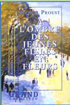 Couverture du livre « À la recherche du temps perdu t.2 ; à l'ombre des jeunes filles en fleurs t.1 » de Marcel Proust aux éditions Grand Caractere