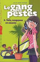 Couverture du livre « Le gang des pestes t.3 ; vols, soupçons et zizanie » de Julie-Anne Peters aux éditions Milan