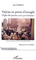 Couverture du livre « Vatican en panne d'évangile : L'Eglise des pauvres, est-ce pour demain? » de Joseph Comblin aux éditions L'harmattan