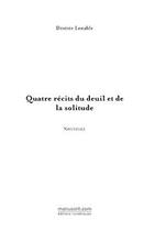 Couverture du livre « Quatre récits du deuil et de la solitude » de Desiree Lenable aux éditions Le Manuscrit