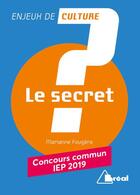 Couverture du livre « Le secret ; concours commun ; IEP 2019 » de Marianne Fougere aux éditions Breal