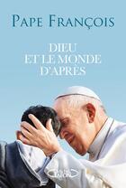 Couverture du livre « Dieu et le monde d'après » de Pape Francois aux éditions Michel Lafon