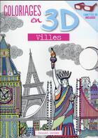 Couverture du livre « Coloriages en 3D ; villes » de Davies Hannah aux éditions First