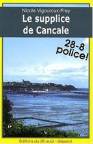 Couverture du livre « Le supplice de Cancale » de Nicole Vigouroux-Frey aux éditions Editions Jean-paul Gisserot