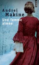 Couverture du livre « Une femme aimée » de Andrei Makine aux éditions Points