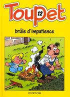 Couverture du livre « Toupet Tome 12 ; Toupet brûle d'impatience » de Christian Godard et Albert Blesteau aux éditions Dupuis