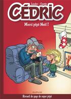 Couverture du livre « Cédric : best of Tome 9 ; merci Pépé Noël ! » de Laudec et Raoul Cauvin aux éditions Dupuis