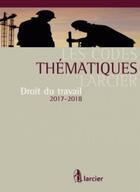 Couverture du livre « Droit du travail (édition 2017) » de  aux éditions Larcier