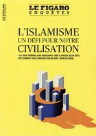 Couverture du livre « Islam ; un défi de civilisation » de Le Figaro aux éditions Societe Du Figaro