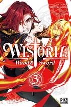 Couverture du livre « Wistoria - wand and sword Tome 3 » de Fujino Omori et Toshi Aoi aux éditions Pika