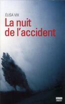 Couverture du livre « La nuit de l'accident » de Elisa Vix aux éditions Rouergue