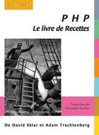 Couverture du livre « PHP ; le livre de recettes » de Adam Trachtenberg et David Sklar aux éditions Digit Books