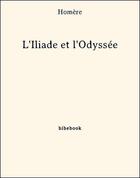 Couverture du livre « L'Iliade et l'odyssée » de Homere aux éditions Bibebook