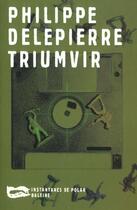 Couverture du livre « Triumvir » de Delepierre P aux éditions Baleine
