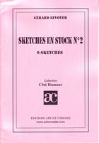 Couverture du livre « Sketches en stock Tome 2 ; 9 sketches » de Gerard Levoyer aux éditions Art Et Comedie