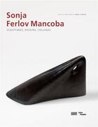 Couverture du livre « Sonja Ferlov Mancoba ; sculptures, dessins, collages » de Jonas Storsve aux éditions Centre Pompidou