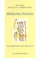 Couverture du livre « Médecine chinoise - Description de cent affections » de Hiria Ottino et Adolphe Sohier et Wei Guo Hu aux éditions Guy Trédaniel