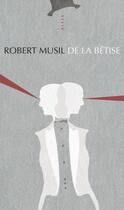 Couverture du livre « De la bêtise » de Robert Musil aux éditions Editions Allia