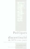 Couverture du livre « Poetiques de la discontinuite - de 1870 a nos jours » de Chol Isabelle aux éditions Pu De Clermont Ferrand