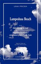 Couverture du livre « Lampedusa beach ; Cassandre on the road ; programme-Penthésilée : entraînement pour la bataille finale » de Lina Prosa aux éditions Solitaires Intempestifs