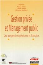 Couverture du livre « Gestion privee et management public - une perspective quebecoise et francaise » de Joffre/Lemire aux éditions Editions Ems