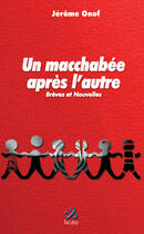 Couverture du livre « Un macchabee apres l'autre » de Jerome Onof aux éditions Ixcea