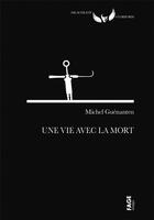 Couverture du livre « Une vie avec la mort » de Michel Guenanten aux éditions Fage