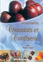 Couverture du livre « Chocolats et confiserie de l'école Lenôtre Tome 1 » de Ecole Lenotre aux éditions Delagrave