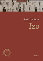 Couverture du livre « Izo » de Pascal De Duve aux éditions Espace Nord