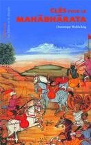 Couverture du livre « Clés pour le Mahabharata » de Dominique Wohlschlag aux éditions Infolio