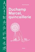 Couverture du livre « Duchamp Marcel, quincaillerie » de Benoit Preteseille aux éditions Atrabile