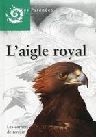 Couverture du livre « L'aigle royal ; les carnets de terrain » de Louis Espinassous aux éditions Parc National Des Pyrenees