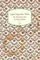 Couverture du livre « Un thé bien fort et trois tasses » de Lygia Fagundes Telles aux éditions Motifs