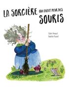 Couverture du livre « La sorcière qui avait peur des souris » de Baptiste Puaud et Claire Arnaud aux éditions Planete Rebelle