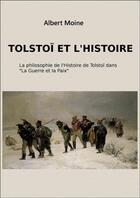 Couverture du livre « Tolstoï et l'Histoire » de Moine Albert aux éditions Thebookedition.com