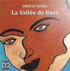 Couverture du livre « La vallée de Baca » de Delicia Souka aux éditions Mavy Editions