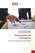 Couverture du livre « Organisation de l'entreprise - principes fondamentaux et illustrations » de Langi Sogena aux éditions Editions Universitaires Europeennes