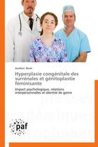 Couverture du livre « Hyperplasie congenitale des surrenales et genitoplastie feminisante - impact psychologique, relation » de Binet Aurelien aux éditions Presses Academiques Francophones