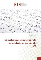 Couverture du livre « Caracterisation microonde de materiaux en bande ism » de Rammal Jamal aux éditions Editions Universitaires Europeennes