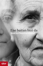 Couverture du livre « Ene baitan bizi da » de Maddi Ane Txoperena Iribarren aux éditions Elkar