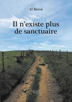 Couverture du livre « Il n'existe plus de sanctuaire » de Al Baron aux éditions Baudelaire