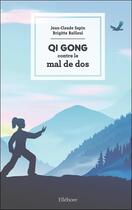 Couverture du livre « Qi gong contre le mal de dos » de Jean-Claude Sapin et Brigitte Bailleul aux éditions Ellebore
