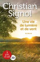 Couverture du livre « Une vie de lumière et de vent » de Christian Signol aux éditions A Vue D'oeil