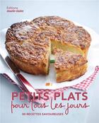 Couverture du livre « Petits plats pour tous les jours ; 80 recettes savoureuses » de  aux éditions Marie-claire