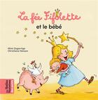Couverture du livre « La fée Fifolette et le bébé » de Christiane Hansen et Mimi Zagarriga aux éditions Bayard Jeunesse