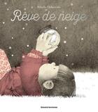 Couverture du livre « Rêve de neige » de Sibylle Delacroix aux éditions Bayard Jeunesse