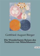 Couverture du livre « Die Wunderbaren Reisen des Freiherrn von Münchhausen » de Gottfried August Burger aux éditions Culturea