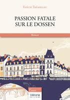 Couverture du livre « Passion fatale sur le Dossen » de Fanch Tremellec aux éditions Verone