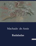 Couverture du livre « Badaladas » de Machado De Assis aux éditions Culturea