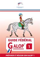 Couverture du livre « Guide federal - galop 1 » de  aux éditions Ffe